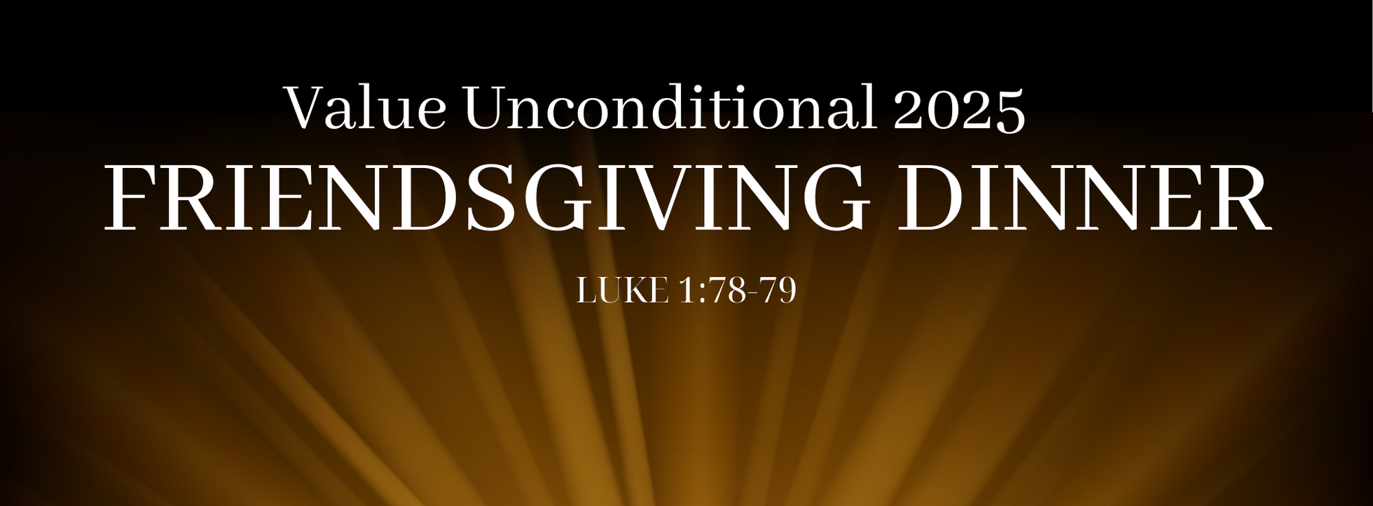 Value Unconditional - 2025 Friendsgiving Dinner and Fundraising Auction